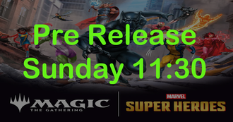 Events - Magic The Gathering - Marvel Super Heroes Prerelease - Sunday 21/6 @ 11:30